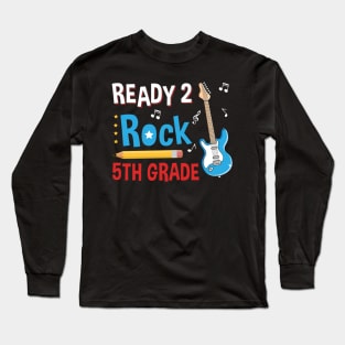 Ready To R0ck 5th Grade Back To School Long Sleeve T-Shirt